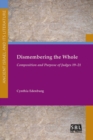 Dismembering the Whole : Composition and Purpose of Judges 19-21 - Book