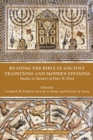 Reading the Bible in Ancient Traditions and Modern Editions : Studies in Memory of Peter W. Flint - Book