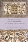 Dead Sea Scrolls, Revise and Repeat : New Methods and Perspectives - Book