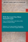 With the Loyal You Show Yourself Loyal : Essays on Relationships in the Hebrew Bible in Honor of Saul M. Olyan - Book