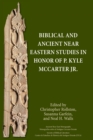 Biblical and Ancient Near Eastern Studies in Honor of P. Kyle McCarter Jr. - Book