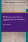 The Hermeneutics of Torah : Proverbs 2, Deuteronomy, and the Composition of Proverbs 1-9 - Book