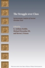 The Struggle over Class : Socioeconomic Analysis of Ancient Christian Texts - Book