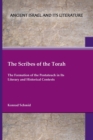 The Scribes of the Torah : The Formation of the Pentateuch in Its Literary and Historical Contexts - Book