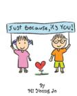 Just Because, It's You! - Book