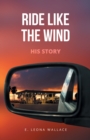 Ride Like the Wind-His Story - eBook