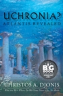 Uchronia? Atlantis Revealed - Book