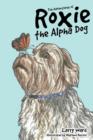 The Adventures of Roxie the Alpha Dog - Book