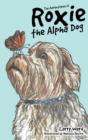 The Adventures of Roxie the Alpha Dog - Book