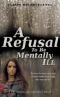 A Refusal to Be Mentally Ill - Book