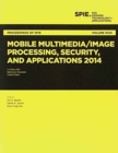 Mobile Multimedia/Image Processing, Security, and Applications 2014 - Book