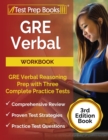 GRE Verbal Workbook : GRE Verbal Reasoning Prep with Three Complete Practice Tests [3rd Edition Book] - Book
