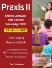 Praxis II English Language Arts Content Knowledge 5038 Study Guide : Test Prep & Practice Book - Book