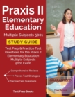 Praxis II Elementary Education Multiple Subjects 5001 Study Guide : Test Prep & Practice Test Questions for the Praxis 2 Elementary Education Multiple Subjects 5001 Exam - Book