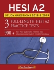 Hesi A2 Study Questions 2018 & 2019 : Three Fulllength Hesi A2 Practice Tests: 900+ Test Prep Questions for the Hesi Admission Assessment 4th Edition Exam - Book
