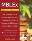 Mblex Test Prep 2018 & 2019 : Mblex Study Guide 2018-2019 & Practice Test Questions for the Massage and Bodywork Licensing Examination - Book