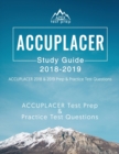 Accuplacer Study Guide 2018 & 2019 : Accuplacer 2018 & 2019 Prep & Practice Test Questions - Book