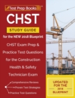 Chst Study Guide for the New 2018 Blueprint : Chst Exam Prep & Practice Test Questions for the Construction Health & Safety Technician Exam - Book