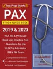 Pax Study Guide Book 2019 & 2020 : Pax RN & PN Study Book and Practice Test Questions for the Nln Pre Admission RN & PN Exam - Book