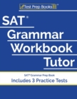 SAT Grammar Workbook Tutor : SAT Grammar Prep Book (Includes 3 Practice Tests) - Book
