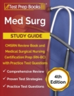 Med Surg Study Guide : CMSRN Review Book and Medical Surgical Nursing Certification Prep (RN-BC) with Practice Test Questions [4th Edition] - Book
