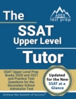 SSAT Upper Level Tutor : SSAT Upper Level Prep Books 2020 and 2021 and Practice Test Questions for the Secondary School Admission Test [Includes Detailed Answer Explanations] - Book