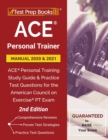 ACE Personal Trainer Manual 2020 and 2021 : ACE Personal Training Study Guide and Practice Test Questions for the American Council on Exercise PT Exam [2nd Edition] - Book