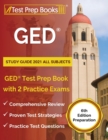 GED Study Guide 2021 All Subjects : GED Test Prep Book with 2 Practice Exams [6th Edition Preparation] - Book