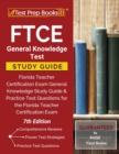FTCE General Knowledge Test Study Guide : Florida Teacher Certification Exam General Knowledge Study Guide and Practice Test Questions for the Florida Teacher Certification Exam [7th Edition] - Book