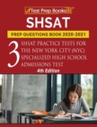 SHSAT Prep Questions Book 2020-2021 : Three SHSAT Practice Tests for the New York City (NYC) Specialized High School Admissions Test [4th Edition] - Book