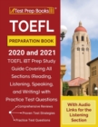 TOEFL Preparation Book 2020 and 2021 : TOEFL iBT Prep Study Guide Covering All Sections (Reading, Listening, Speaking, and Writing) with Practice Test Questions [With Audio Links for the Listening Sec - Book