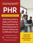 PHR Study Guide 2020-2021 : PHR Prep 2020 and 2021 and Practice Test Questions for the Professional in Human Resources Certification Exam [Updated for the New Official Outline] - Book