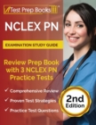 NCLEX PN Examination Study Guide : Review Prep Book with 3 NCLEX PN Practice Tests [2nd Edition] - Book