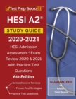 HESI A2 Study Guide 2020-2021 : HESI Admission Assessment Exam Review 2020 and 2021 with Practice Test Questions [6th Edition] - Book