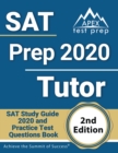 SAT Prep 2020 Tutor : SAT Study Guide 2020 and Practice Test Questions Book [2nd Edition] - Book
