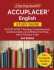 ACCUPLACER English Study Guide : ACCUPLACER Reading Comprehension, Sentence Skills, and Writing Test Prep with 2 Practice Tests [2nd Edition] - Book