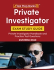 Private Investigator Exam Study Guide : Private Investigator Handbook and Practice Test Questions [2nd Edition Book] - Book