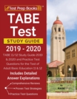 TABE Test Study Guide 2019-2020 : TABE 11/12 Study Guide 2019 & 2020 and Practice Test Questions for the Test of Adult Basic Education 11 & 12 [Includes Detailed Answer Explanations] - Book