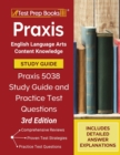 Praxis English Language Arts Content Knowledge Study Guide : Praxis 5038 Study Guide and Practice Test Questions [3rd Edition] - Book