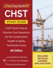 CHST Study Guide : CHST Exam Prep and Practice Test Questions for the Construction Health and Safety Technician Exam [4th Edition] - Book