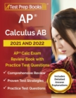 AP Calculus AB 2021 and 2022 : AP Calc Exam Review Book with Practice Test Questions [Includes Detailed Answer Explanations] - Book