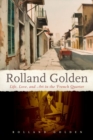 Rolland Golden : Life, Love, and Art in the French Quarter - Book