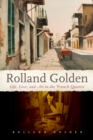 Rolland Golden : Life, Love, and Art in the French Quarter - eBook