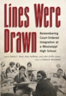 Lines Were Drawn : Remembering Court-Ordered Integration at a Mississippi High School - Book