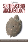 Exploring Southeastern Archaeology - Book