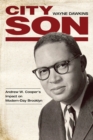 City Son : Andrew W. Cooper's Impact on Modern-Day Brooklyn - eBook