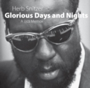 Glorious Days and Nights : A Jazz Memoir - eBook