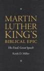 Martin Luther King's Biblical Epic : His Final, Great Speech - eBook