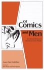 Of Comics and Men : A Cultural History of American Comic Books - eBook
