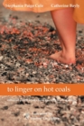 To Linger on Hot Coals : Collected Poetic Works from Grieving Women Writers - Book